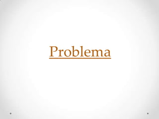 Problema
 