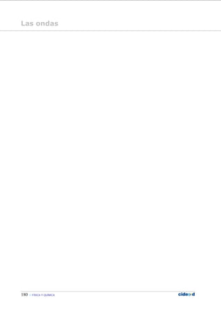 180 FÍSICA Y QUÍMICA
Las ondas
 