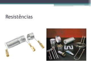Resistências
 