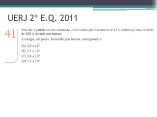 UERJ 2º E.Q. 2011
 