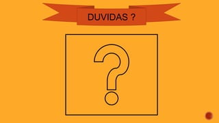 DUVIDAS ?
 
