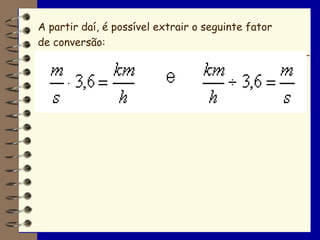 A partir daí, é possível extrair o seguinte fator
de conversão:
 