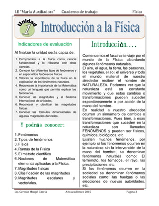 I.E “María Auxiliadora” Cuaderno de trabajo Física
Lic. Germán Misajel García Año académico 2015 Página 3
Indicadores de e...