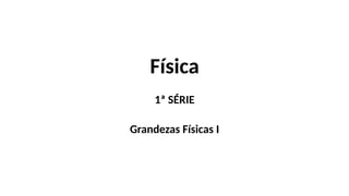 avanços da Física 1 ANO DO ENSINO MEDIO AULA | PPTX