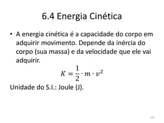 6.4 Energia Cinética




                       158
 