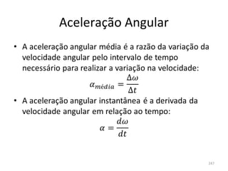 Aceleração Angular




                     247
 