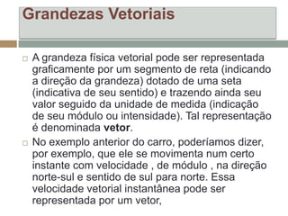 Física grandezas escalares e vetoriais | PPTX