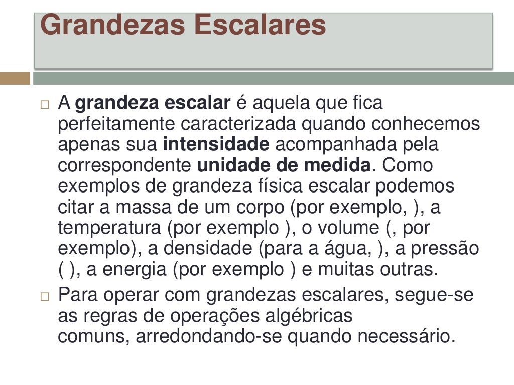 São Grandezas Escalares Todas As Quantidades Físicas A Seguir