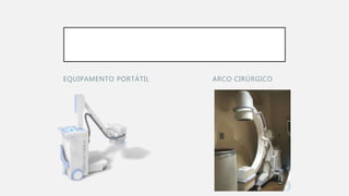 EQUIPAMENTO PORTÁTIL ARCO CIRÚRGICO
 