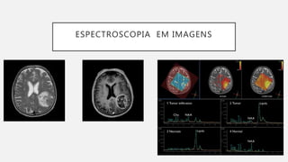 ESPECTROSCOPIA EM IMAGENS
 