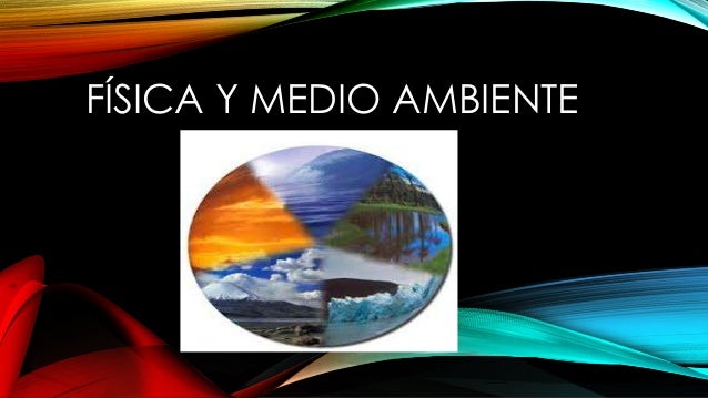 Física y medio ambiente