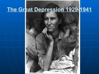 The Great Depression 1929-1941
 