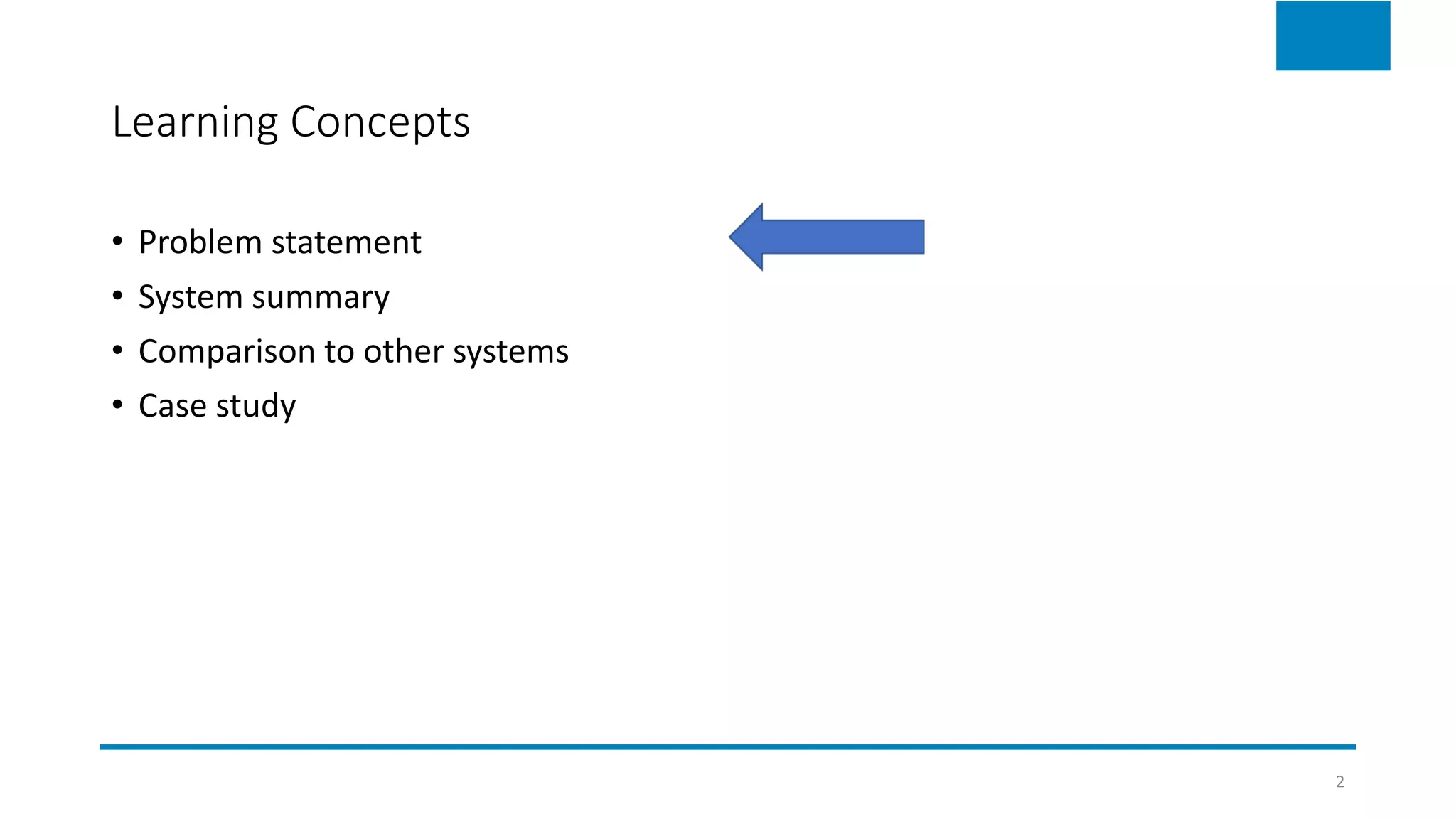 Learning Concepts
• Problem statement
• System summary
• Comparison to other systems
• Case study
2
 