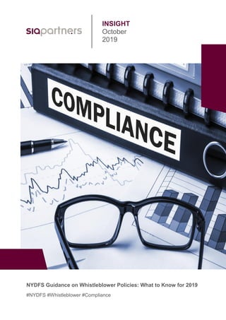 INSIGHT
October
2019
NYDFS Guidance on Whistleblower Policies: What to Know for 2019
#NYDFS #Whistleblower #Compliance
 