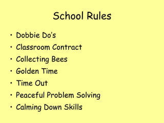 School Rules Dobbie Do’s Classroom Contract Collecting Bees Golden Time Time Out  Peaceful Problem Solving Calming Down Skills 