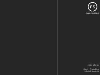 C A S E  S T U D Y

Client|     Private Client
 Industry|  Residential
 
