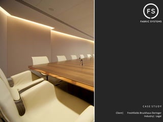 C A S E  S T U D Y

Client|      Freshfields Bruckhaus Deringer
                             Industry|  Legal
 