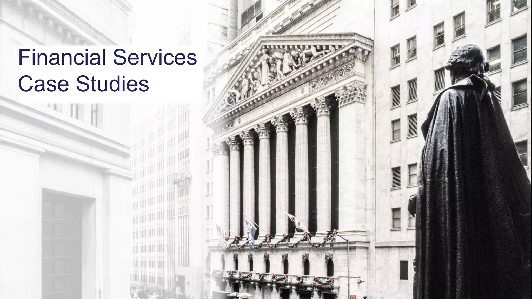 Financial Services
Case Studies
 