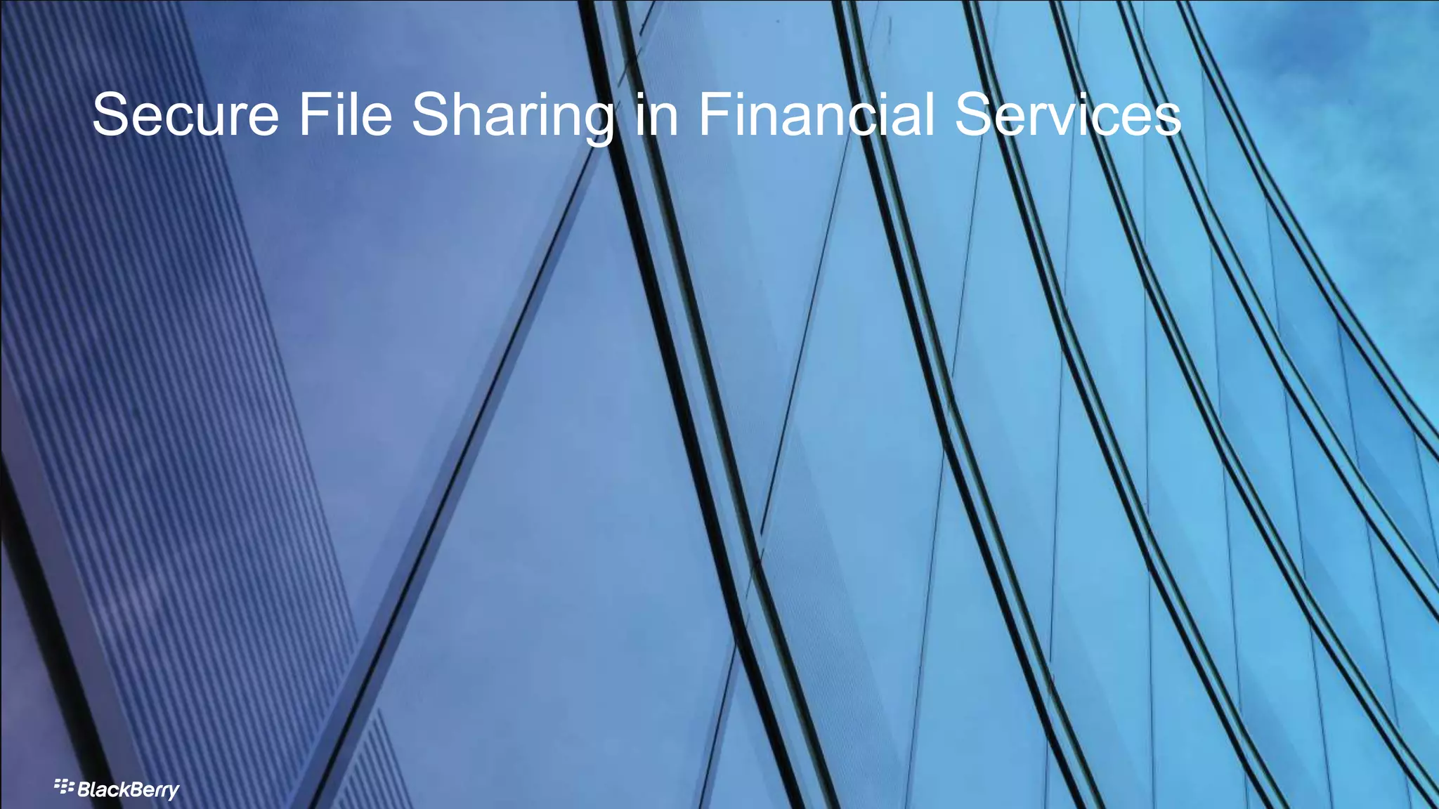 Secure File Sharing in Financial Services
 