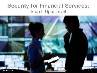 Security for Financial Services: Step It Up a Level