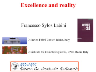 Francesco Sylos Labini
Excellence and reality
 