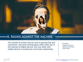 8. RAGING AGAINST THE MACHINE
The infusion of screens into our lives is spurring fear and
resentment, and some fretting ab...
