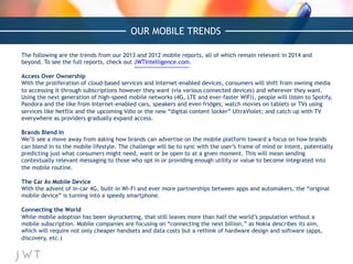 The following are the trends from our 2013 and 2012 mobile reports, all of which remain relevant in 2014 and
beyond. To se...