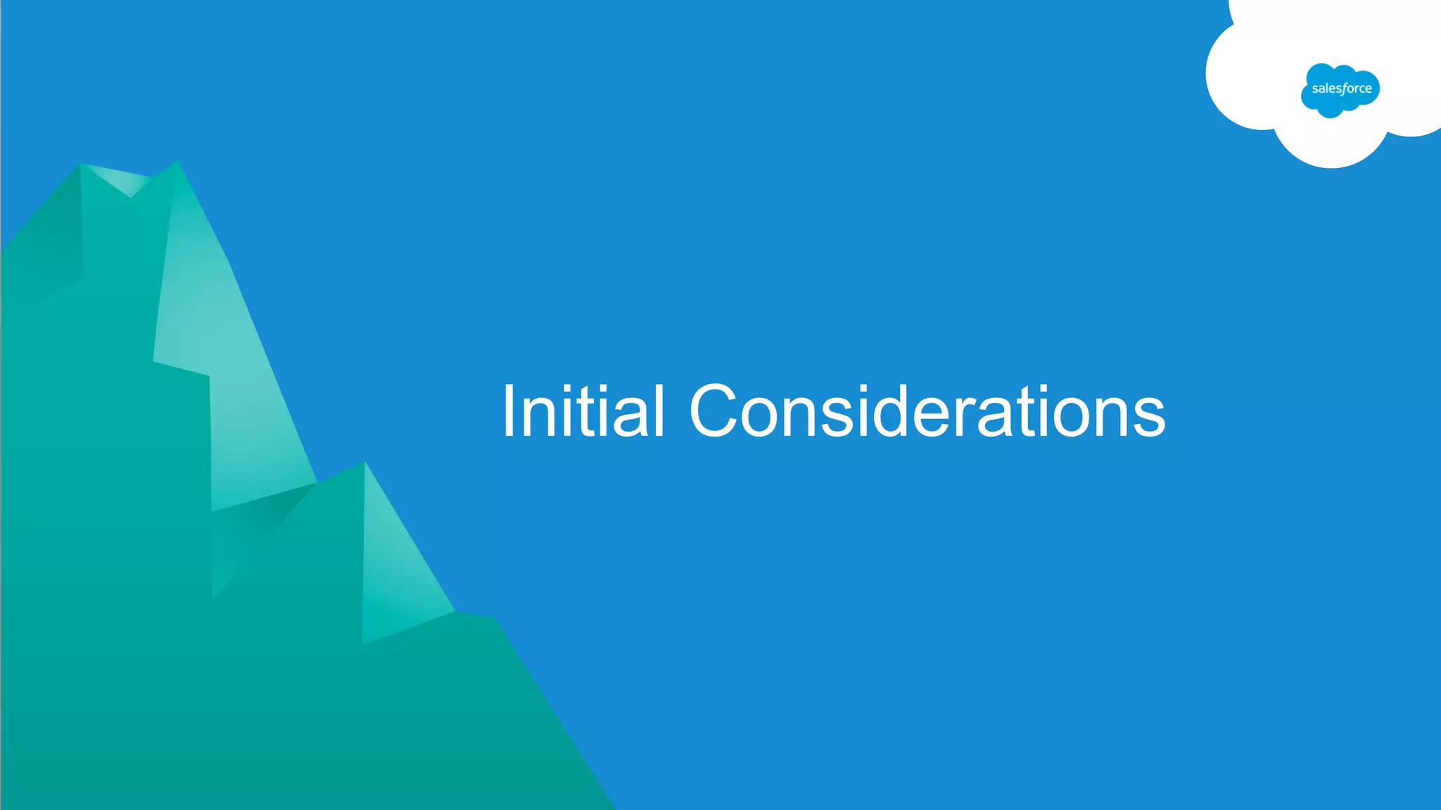 Initial Considerations
 