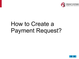 How to Create a
Payment Request?
 