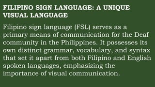 Fsl Language FSL or the Filipino Sign Language Law.pptx