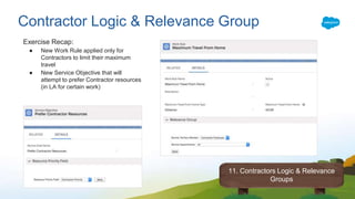 Contractor Logic & Relevance Group
11. Contractors Logic & Relevance
Groups
Exercise Recap:
● New Work Rule applied only f...