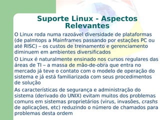 Viabiliza custos com software em vários projetos 