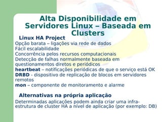 Ações a serem tomadas - Agir! Disponibilização de SO's estáveis, rápidos, funcionais e com código livre (kernel Linux, FreeBSD, etc) 