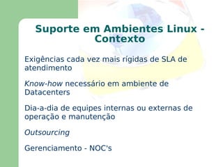 Ajudar na resposta da pergunta “Existe um mínimo adequado de segurança para realizar operações corporativas em plataforma Linux?” Objetivo 