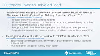 FSMA FRIDAYS
• Whole-Genome Analysis of Salmonella enterica Serovar Enteritidis Isolates in
Outbreak Linked to Online Food...