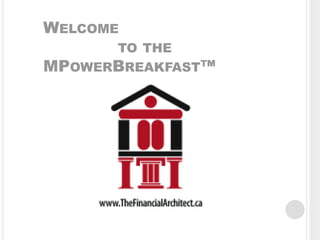 Welcome              to the MPowerBreakfast™  