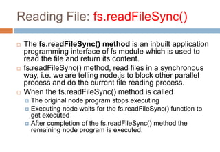 Reading File: fs.readFileSync()
 The fs.readFileSync() method is an inbuilt application
programming interface of fs modul...