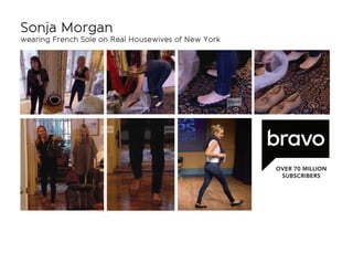 SonjaMorgan
wearingFrenchSoleonRealHousewivesofNewYork
OVER70MILLION
SUBSCRIBERS
 