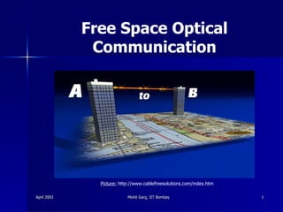 Free Space Optical Communication Picture:  http://www.cablefreesolutions.com/index.htm 