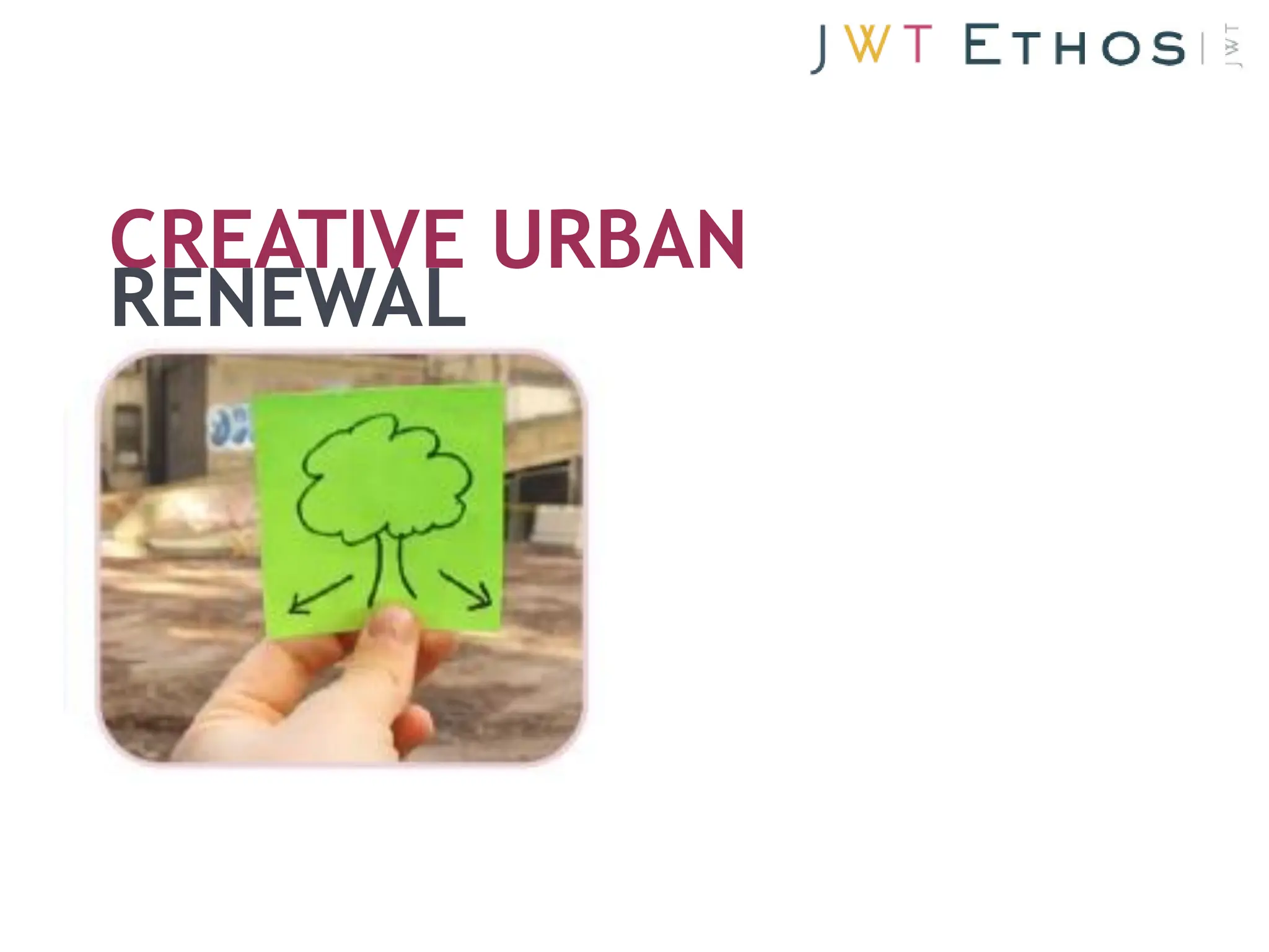 CREATIVE URBAN
RENEWAL
 