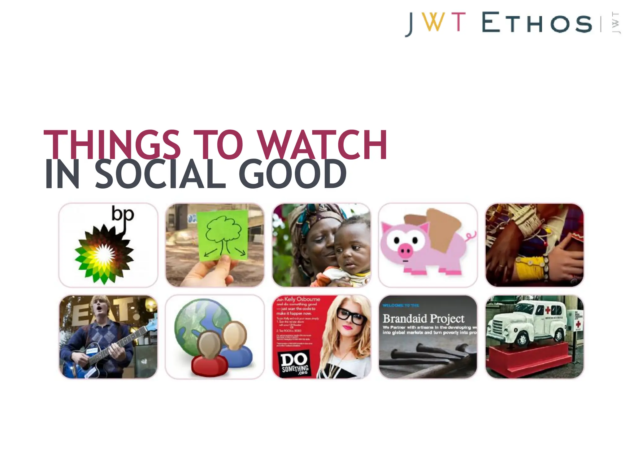 THINGS TO WATCH
IN SOCIAL GOOD
 