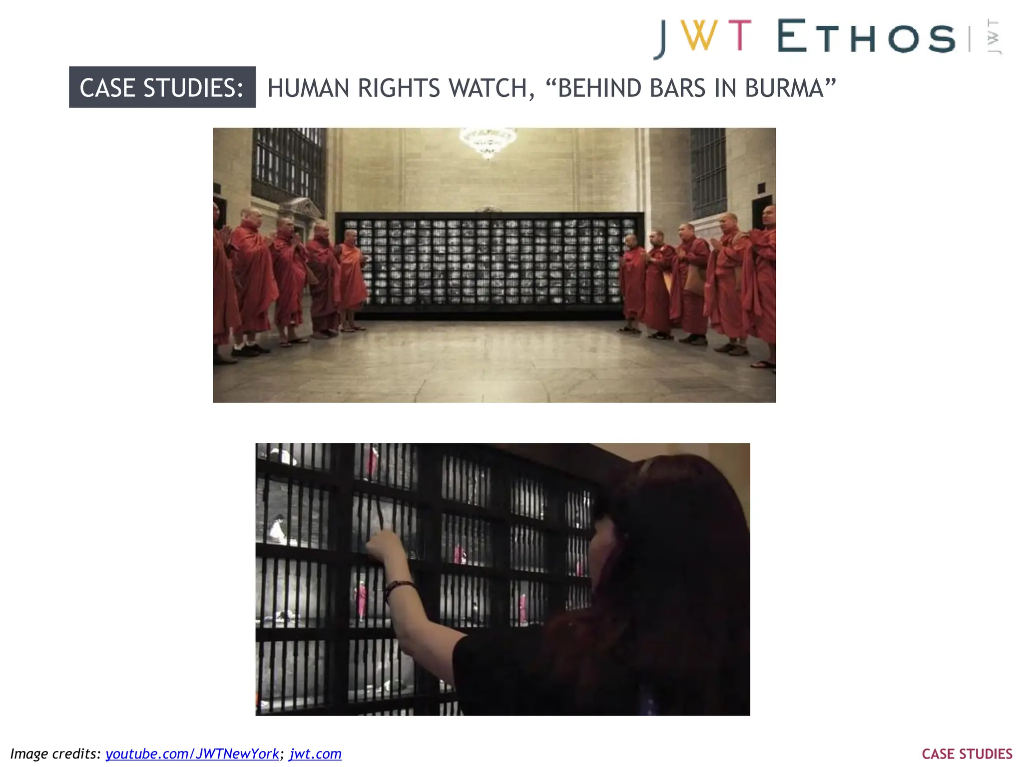CASE STUDIES: HUMAN RIGHTS WATCH, ―BEHIND BARS IN BURMA‖




Image credits: youtube.com/JWTNewYork; jwt.com                      CASE STUDIES
 