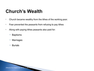 Effective from September 2015 | F_Soc USIC Sociology week 3 - Society
Church’s Wealth
• Church became wealthy from the tithes of the working poor.
• Fear prevented the peasants from refusing to pay tithes
• Along with paying tithes peasants also paid for:
• Baptisms
• Marriages
• Burials
sheffield.ac.uk/international-college 6
•M
e
d
i
e
v
a
l
P
 