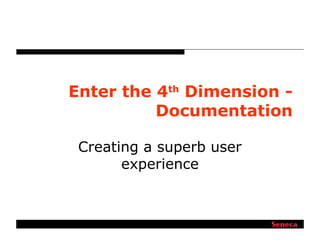 Enter the 4th
Dimension -
Documentation
Creating a superb user
experience
 