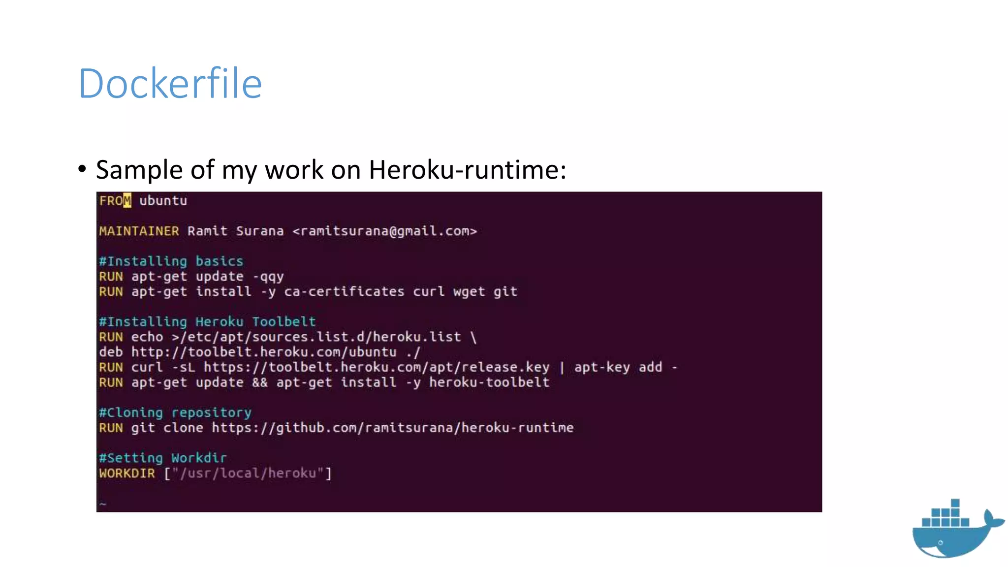 Dockerfile
• Sample of my work on Heroku-runtime:
 