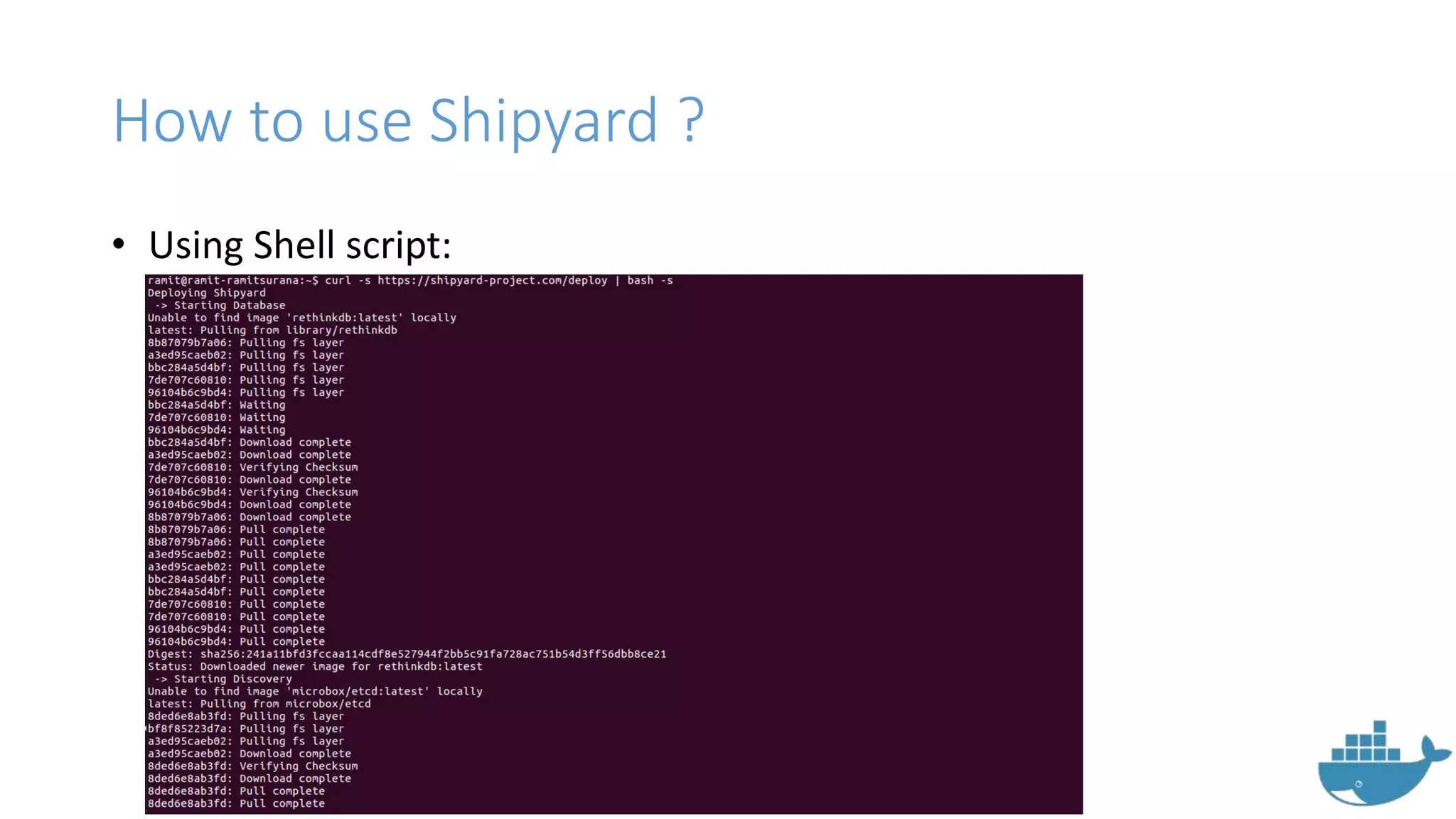 How to use Shipyard ?
• Using Shell script:
 