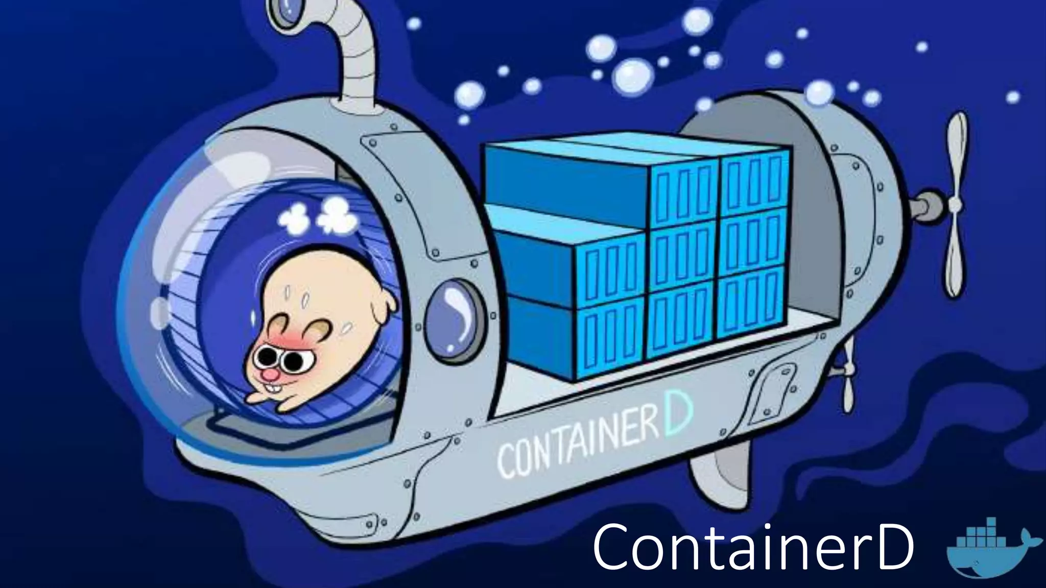 ContainerD
 