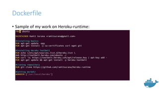 Dockerfile
• Sample of my work on Heroku-runtime:
 
