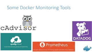 Some Docker Monitoring Tools
 