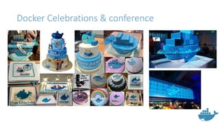 Docker Celebrations & conference
 